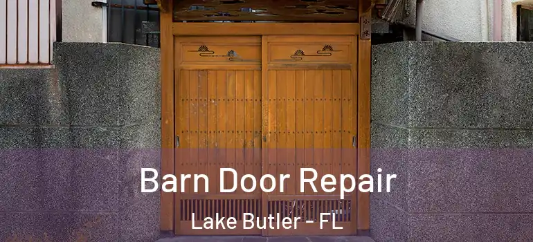 Barn Door Repair Lake Butler - FL