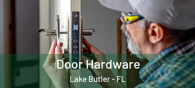 Door Hardware Lake Butler - FL