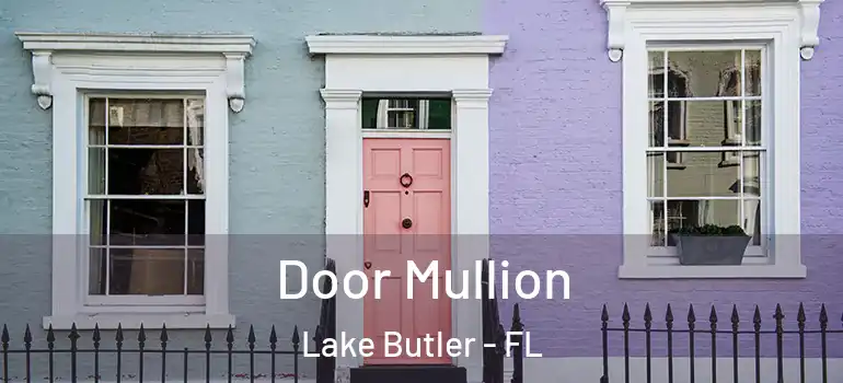 Door Mullion Lake Butler - FL