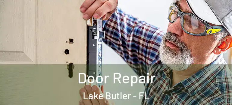  Door Repair Lake Butler - FL