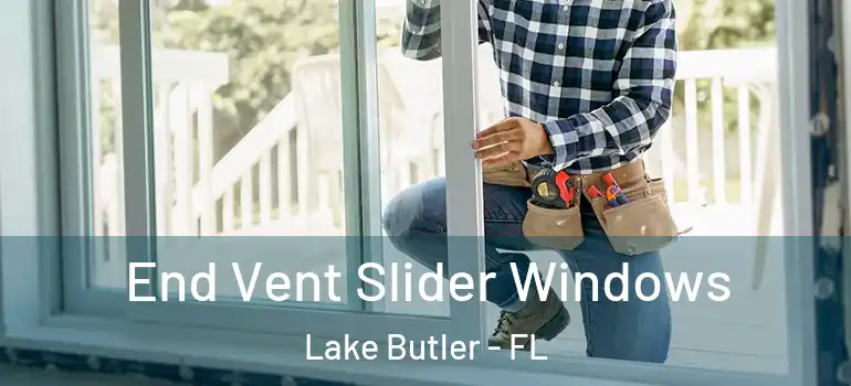 End Vent Slider Windows Lake Butler - FL