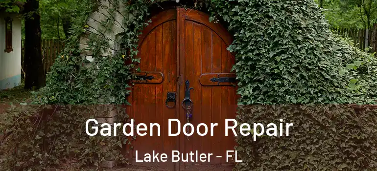 Garden Door Repair Lake Butler - FL