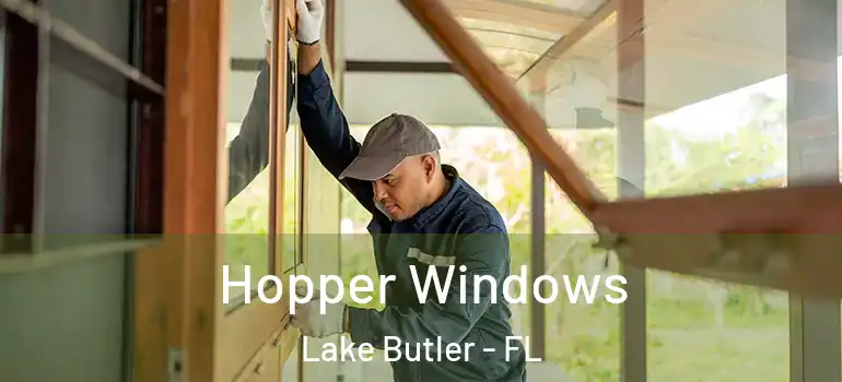 Hopper Windows Lake Butler - FL