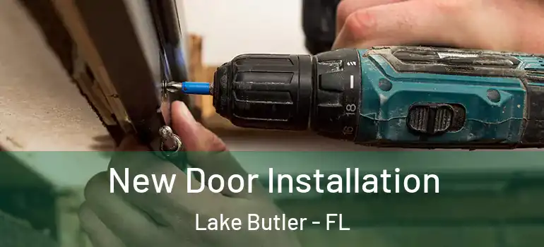 New Door Installation Lake Butler - FL
