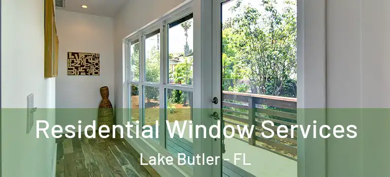 Residential Window Services Lake Butler - FL