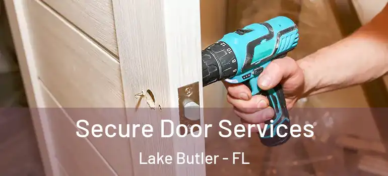 Secure Door Services Lake Butler - FL