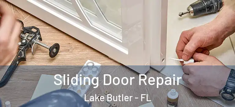  Sliding Door Repair Lake Butler - FL