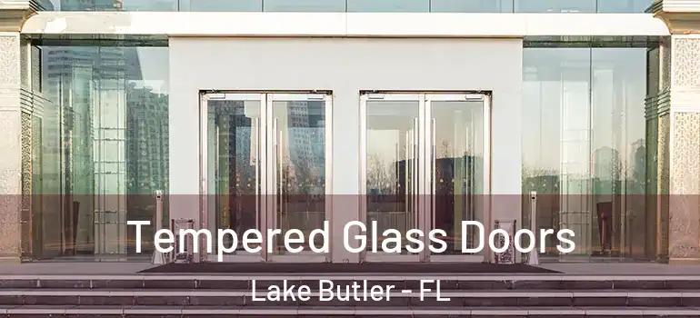  Tempered Glass Doors Lake Butler - FL