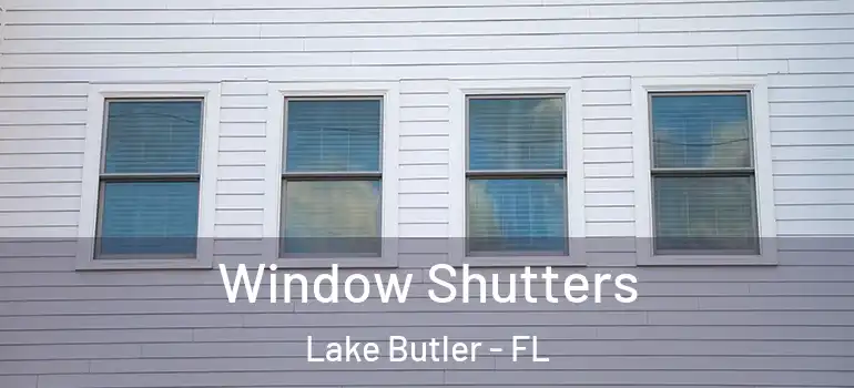 Window Shutters Lake Butler - FL